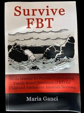 Survive FBT : Skills Manual for Parents Undertaking Family Based Treatment (Fbt)